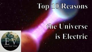 The Electric View - Top 10 Reasons the Universe is Electric - TEV Live