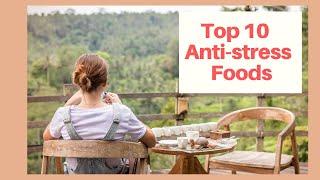 Top 10 Anti stress foods