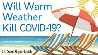 Will Warm Weather Kill COVID-19? | UC San Diego Health
