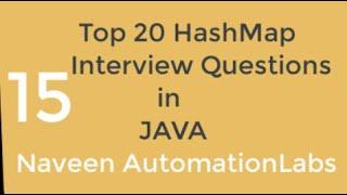 #15 - Top 20 HashMap Interview Questions in Java || By Naveen AutomationLabs