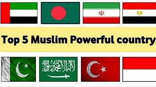 top 5 muslim countries in the world || top 5 muslim country || top 5 muslim powerful country