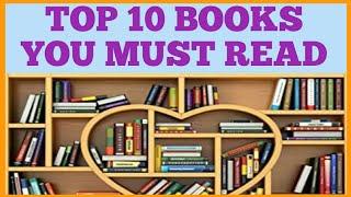 TOP 10 Books Everyone Should Read At Least Once In Their Lives WATCH UNTILL END THIS VIDEO