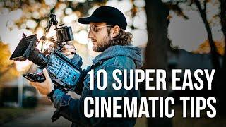 My Top 10  Cinematic Tips