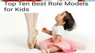 Top 10 best role model for kids