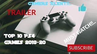 TRAILER : TOP 10 PS4 GAMES 2019-20. MUST WATCH TILL END!!...