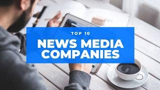 The World's Top 10 News Media Companies