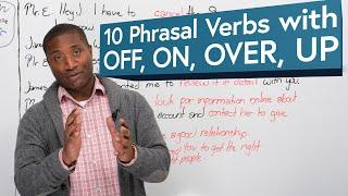10 PHRASAL VERBS using the prepositions OFF, ON, OVER, UP