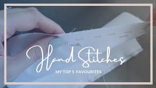 My Top 5 Favourite Hand Stitches That I Use All The Time!