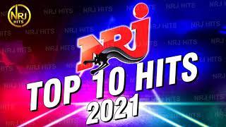 THE BEST MUSIC HITS 2021 - NRJ TOP 10 HITS 2021 - MUSIQUE NOUVEAUTÉ 2021