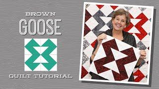 Make a "Brown Goose" Quilt with Jenny Doan of Missouri Star (Video Tutorial)