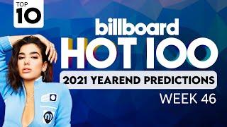 2021 YEAREND PREDICTIONS | Billboard Hot 100, Top 10 Singles | WEEK 46