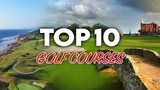 The Top Ten Golf Courses | Countdown of the best I’ve played