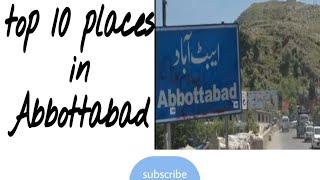 top 10 places in Abbottabad