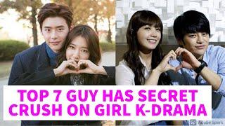 TOP 7 GUY HAS SECRET CRUSH ON GIRL KOREAN DRAMAS