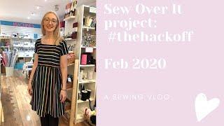 Sew Over It: #TheHackOff project - Feb 2020