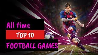 All Time top 10 football games / Android/ MR GAMER KIDO/