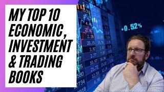 My Top 10 Economic, Investment & Trading Books