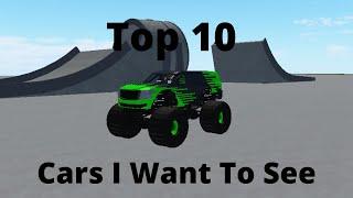 Top 10 Cars I would like to see is Car Crushers 2