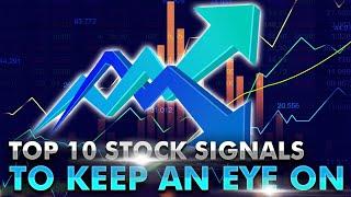 Top 10 Stock Signals To Keep An Eye On