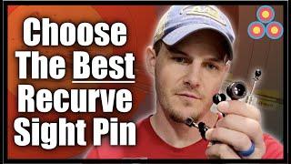 How to Select the Best Recurve Sight Pin for You | Recurve Archery sight pin pros and cons