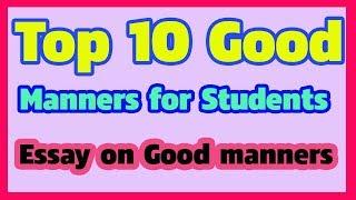 Top 10 Good Manners for student | Essay on Good Manners