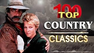 Greatest Hits Classic Country Songs Of All Time 