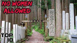 Top 10 Secret Locations Women Aren't Allowed To Visit