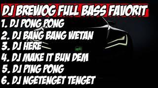 DJ FULL BASS FAVORIT || BREWOG AUDIO