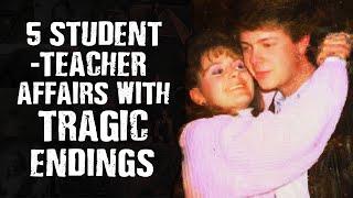 5 Student - Teacher Affairs with TRAGIC Endings