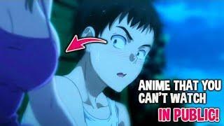 top 10 anime that you can't watch in public [18+] | adult anime