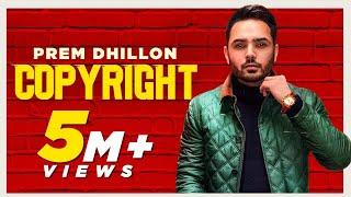 PREM DHILLON | Copyright | Sidhu Moosewala | Snappy | Sukh Sanghera | Latest Punjabi Songs 2021