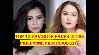 TOP 10 FAVORITE FACES IN THE PHILIPPINE FILM INDUSTRY