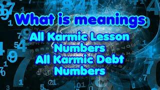 What is Meanings of all Karmic Lesson Numbers - Karmic Debt Numbers | Numerology Lesson 8