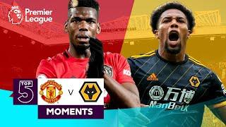 Manchester United vs Wolves | Top 5 Premier League Moments | Pogba, Traore, Jimenez