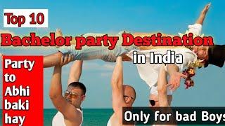 Top 10 Bachelor party Destination in India / Tripquickly /Supriyodas07/ travel blog