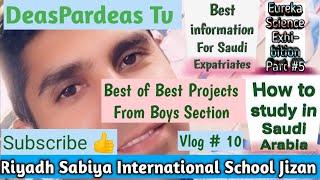 Science Exhibition Part# 5 Riyadh Sabiya School Jizan | Best of Best Projects | Vlog #10 KSA 