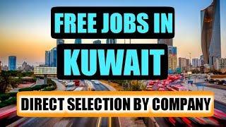 Jobs In Kuwait 2020 || Free Visa || Free Ticket || Direct Selection By Company