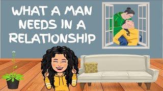 What a Man Needs in a Relationship:  Top 10 Things You Must Know!