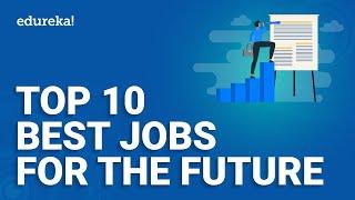 Top 10 Best Jobs of the Future | Jobs that have No Future | Highest Paying Jobs | Edureka
