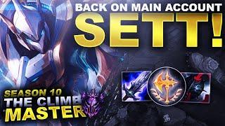 BACK ON THE MAIN ACCOUNT? SETT! - Climb to Master Season 10 | League of Legends