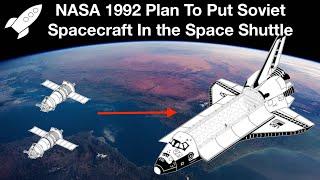 NASA's Abandoned Plan To Carry Soviet Spacecraft In The Space Shuttle