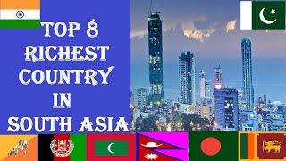 Top 8 Richest Country in South Asia | India Pakistan  Sri Lanka Maldives  Bangladesh | Top Videos