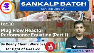 Plug Flow Reactor I Performance Equation - 1 | L 10 | Chemical Reaction Engg | Sankalp GATE 2022