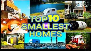 Top 10 Smallest Homes in the World And There Information.