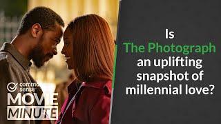 Is The Photograph an uplifting snapshot of millennial love? | Common Sense Movie Minute