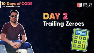 Day 2 - Problem Solving - Trailing Zeroes in Factorials | Solve & Win Hoodies