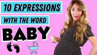 10 English Expressions With The Word Baby! 