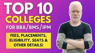 Top 10 BBA/BMS/IPM Colleges 2021: Jobs, Fees, Eligibility, Form Dates, Seats Etc.