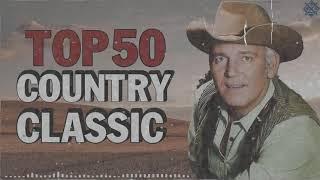 Greatest Hits Classic Country Music Of All Time 