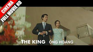 Ông Hoàng - The King - Full Movie HD - Cực Nét | 16+